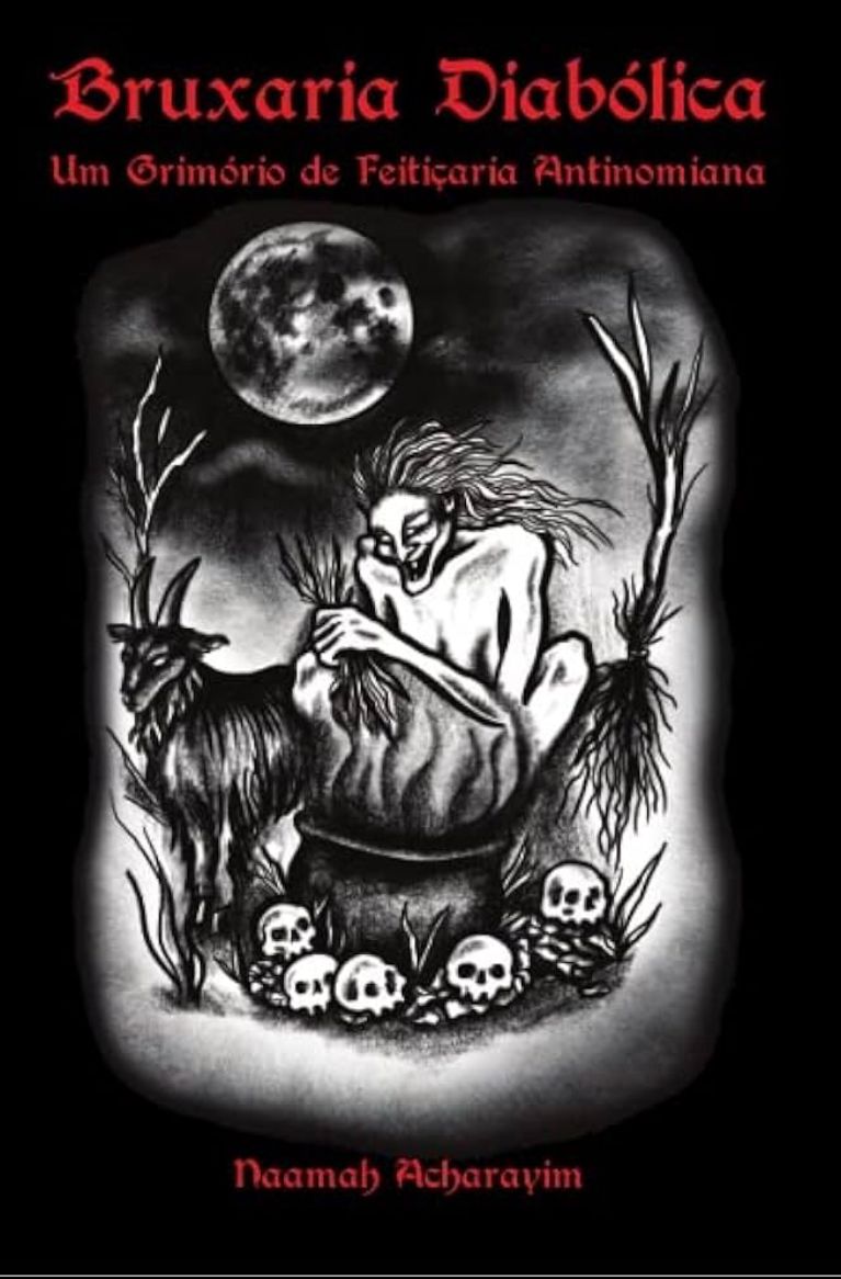 Bruxaria Diabólica - Um Grimório de Feitiçaria Antinomiana